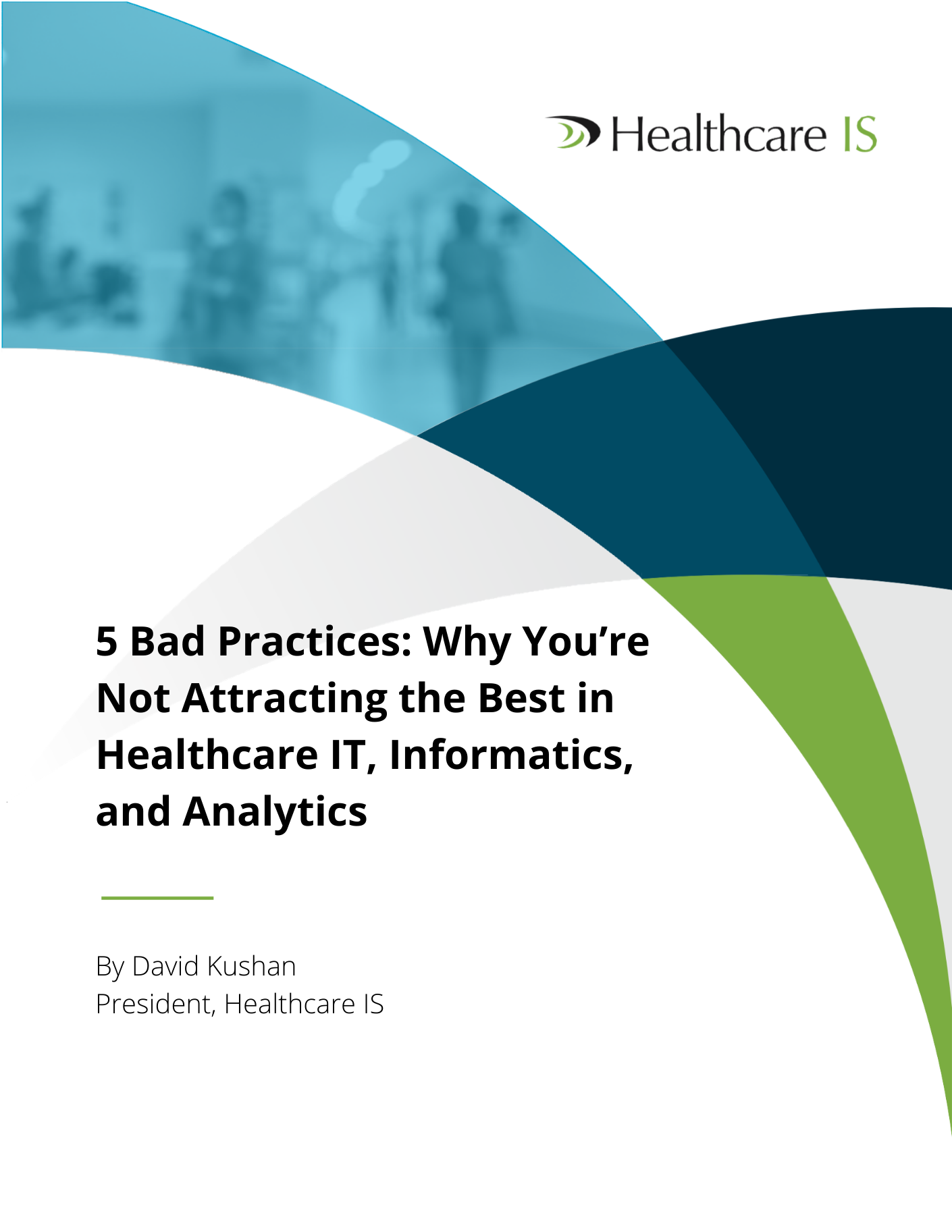 5 Bad Practices Why You’re Not Attracting the Best in Healthcare IT, Informatics, and Analytics